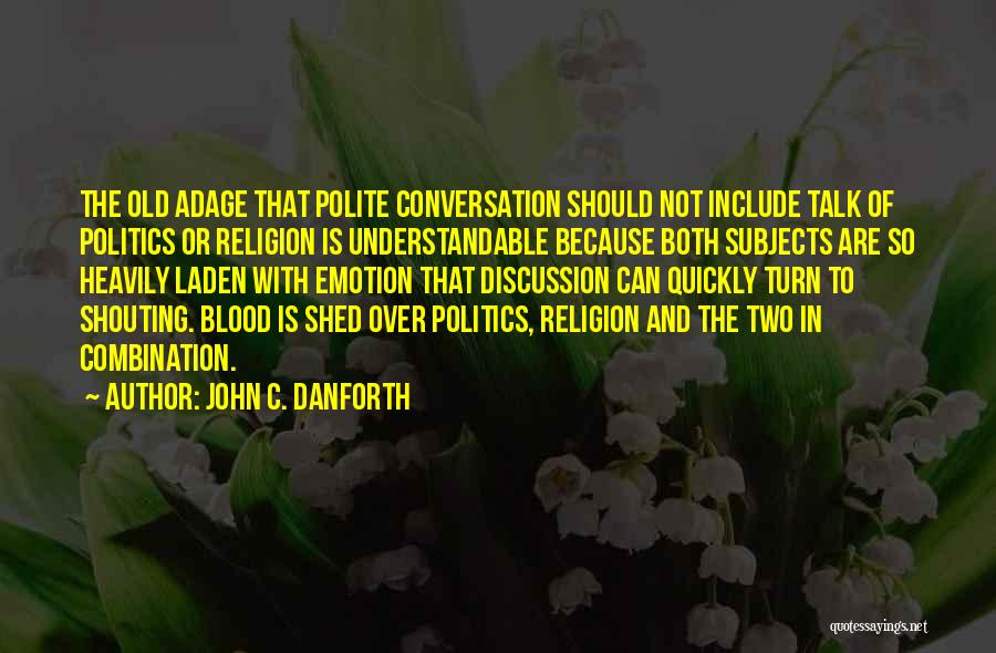 Casuarina Quotes By John C. Danforth
