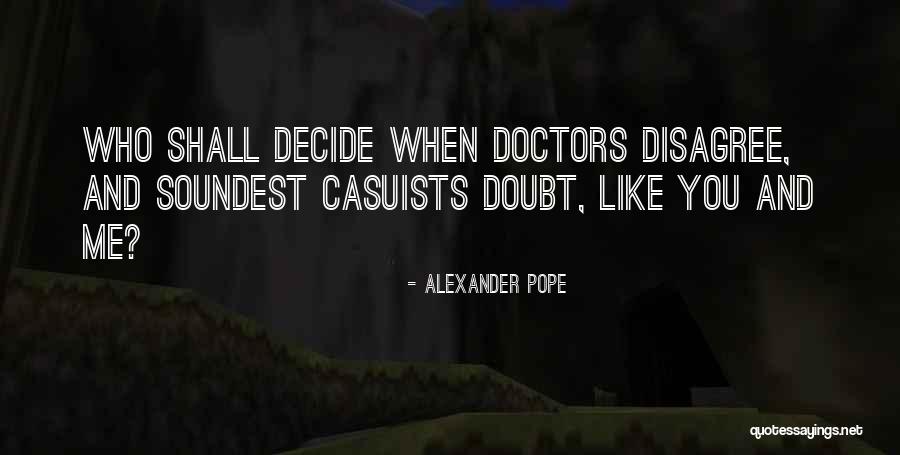 Casuists Quotes By Alexander Pope Casuists Quotes By Alexander Pope