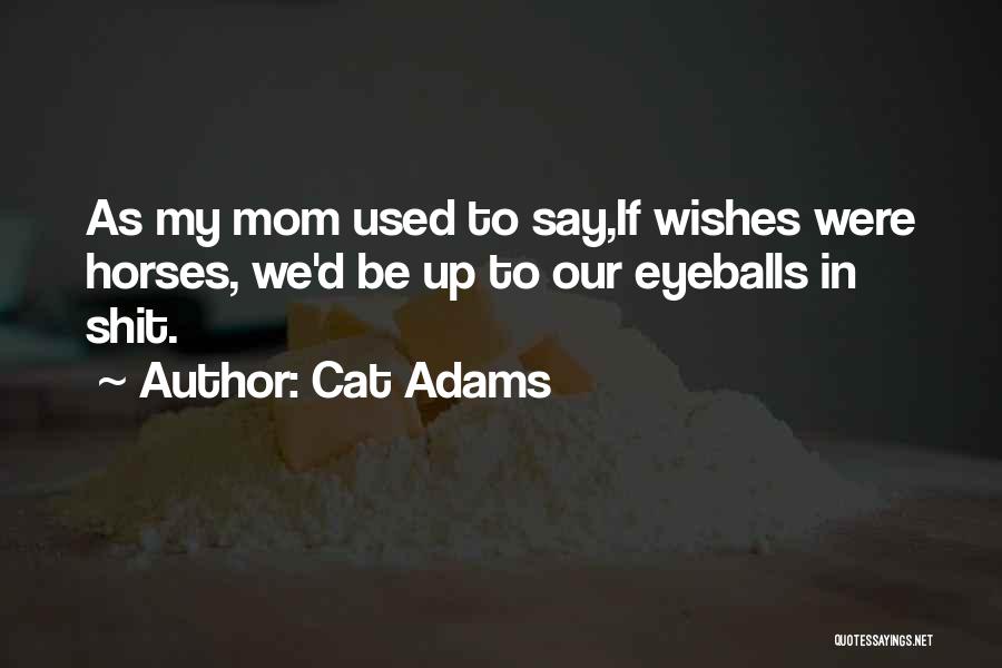 Cat Adams Quotes 2003640