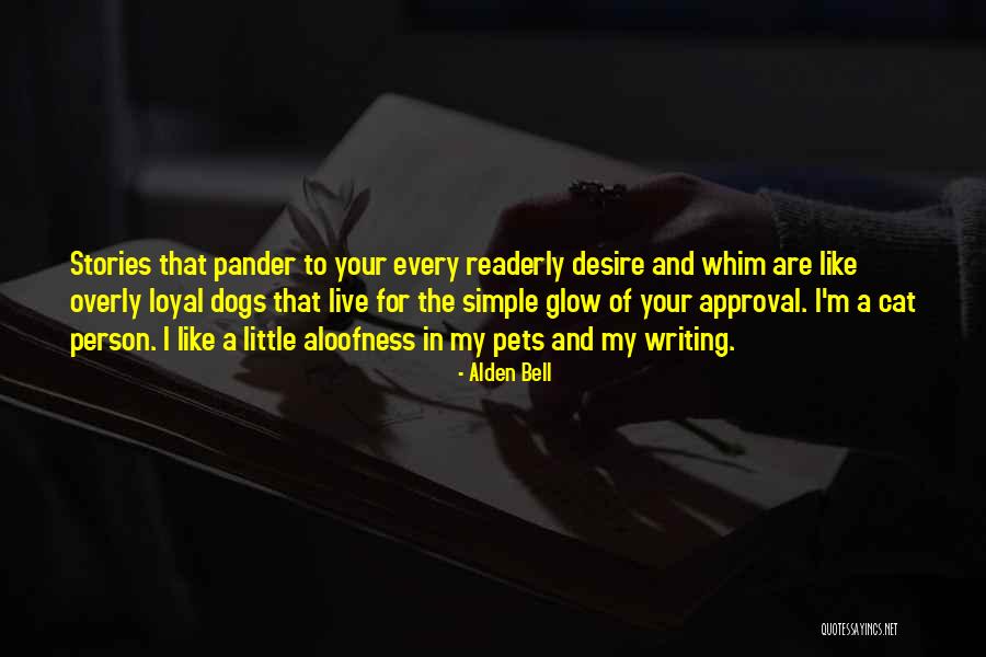 Cat And Dogs Quotes By Alden Bell Cat And Dogs Quotes By Alden Bell