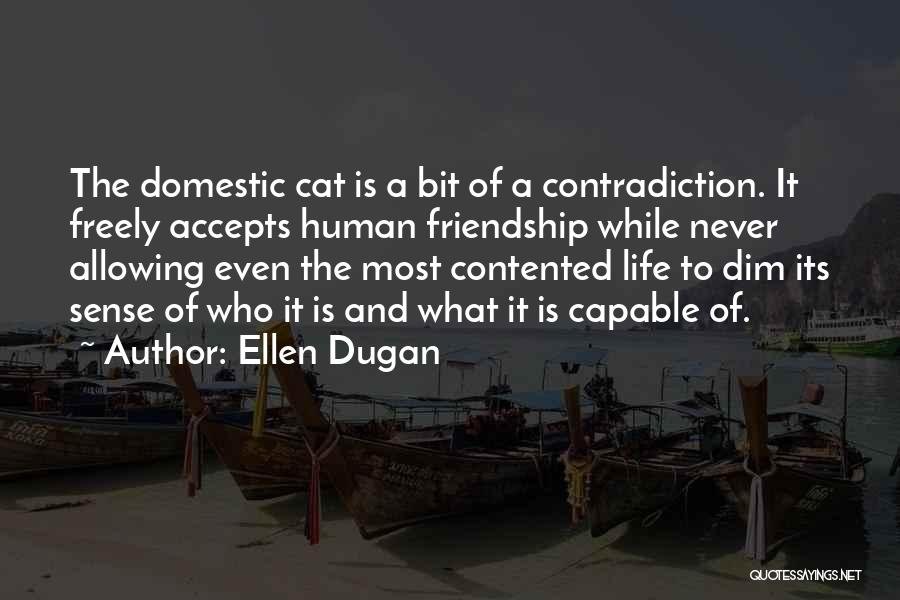 Cat And Human Friendship Quotes By Ellen Dugan
