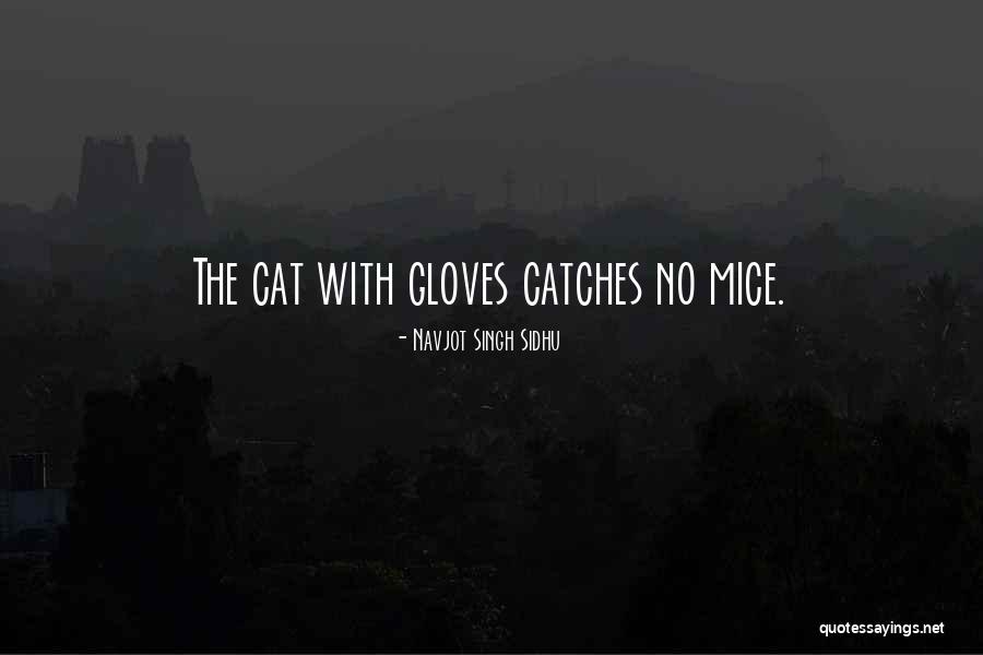 Cat And Mice Quotes By Navjot Singh Sidhu