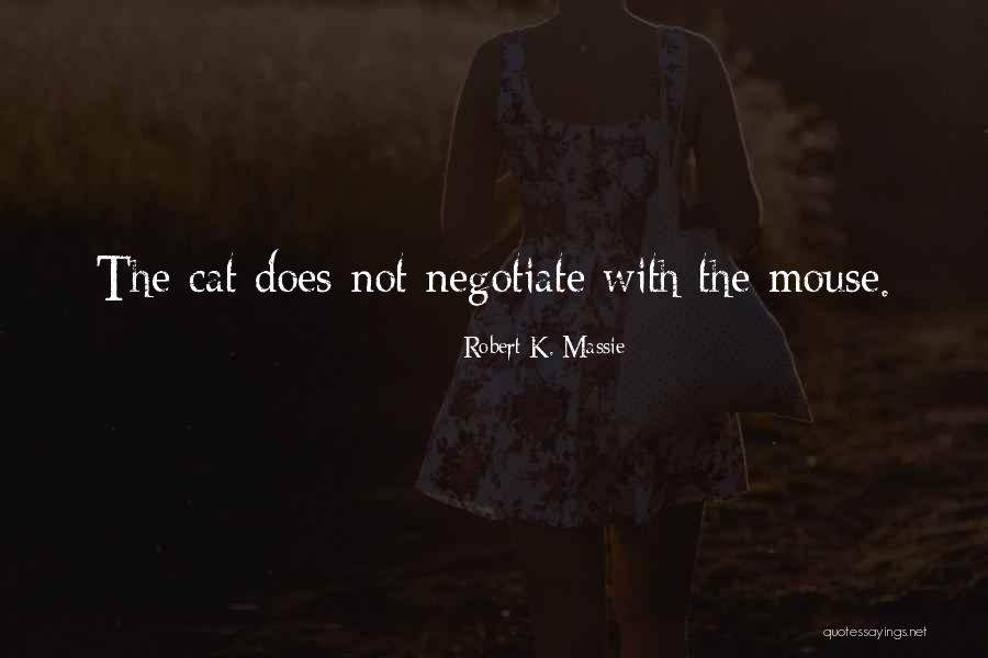 Cat And Mice Quotes By Robert K. Massie Cat And Mice Quotes By Robert K. Massie