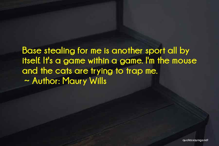 Cat And Mouse Game Quotes By Maury Wills