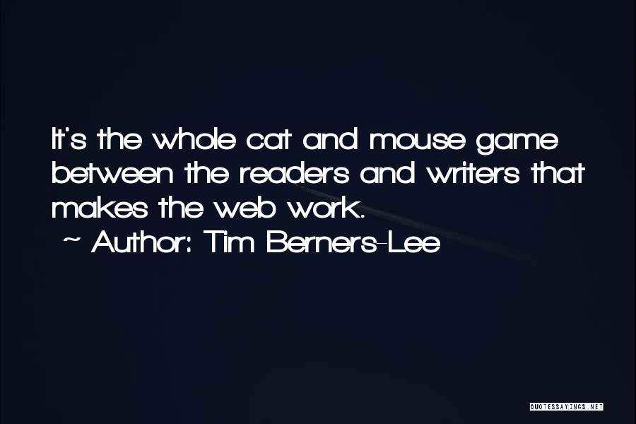 Cat And Mouse Game Quotes By Tim Berners-Lee