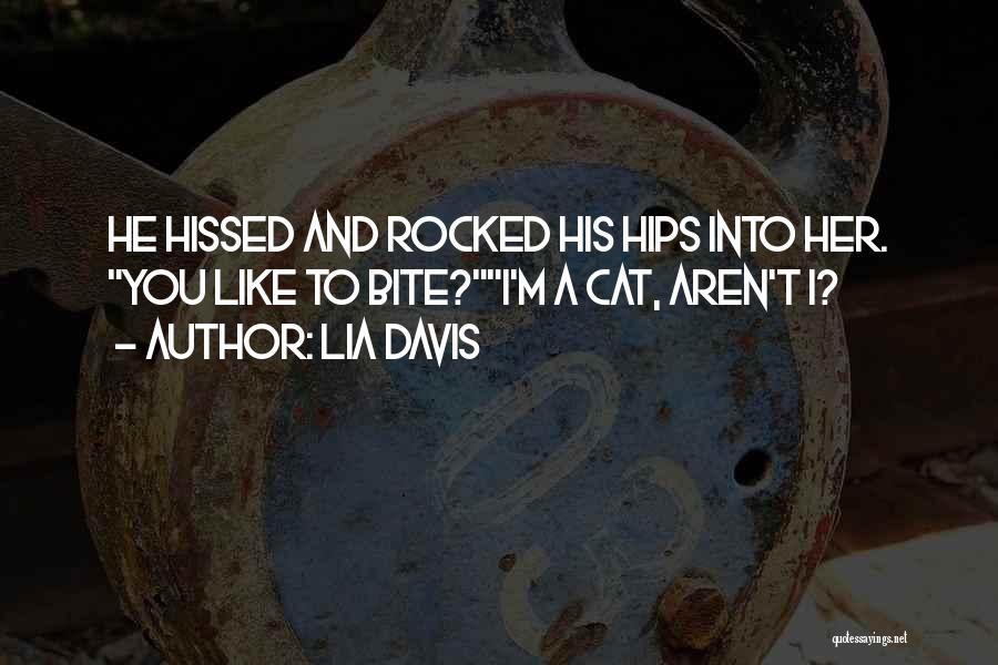 Cat Bite Quotes By Lia Davis