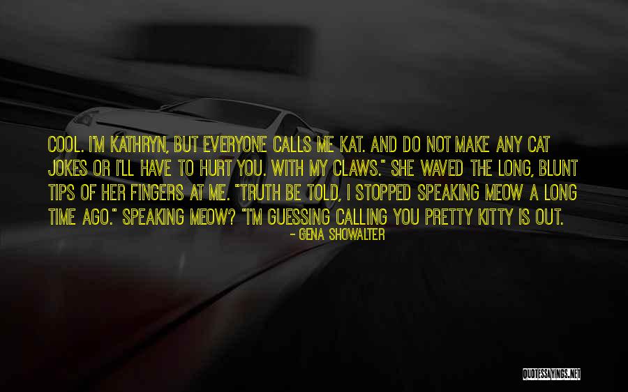 Cat Calls Quotes By Gena Showalter Cat Calls Quotes By Gena Showalter