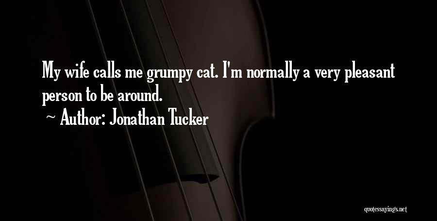 Cat Calls Quotes By Jonathan Tucker