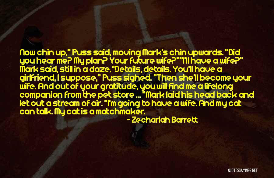Cat Companion Quotes By Zechariah Barrett Cat Companion Quotes By Zechariah Barrett