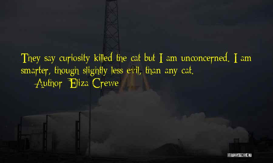 Cat Curiosity Quotes By Eliza Crewe