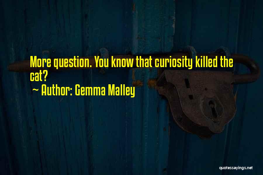 Cat Curiosity Quotes By Gemma Malley