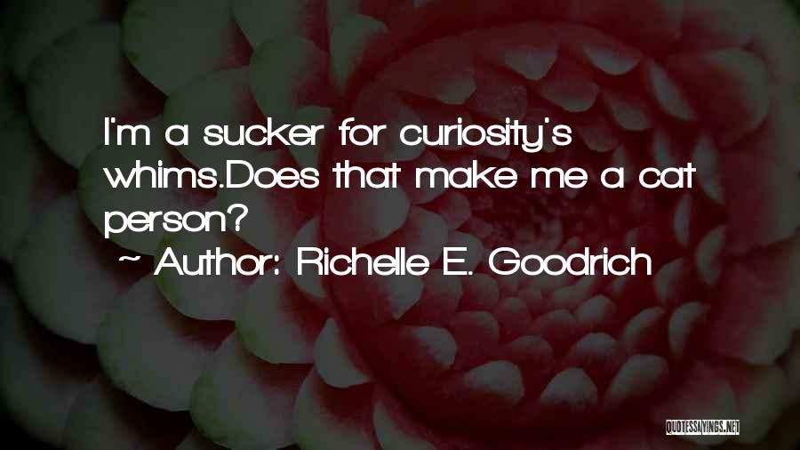 Cat Curiosity Quotes By Richelle E. Goodrich