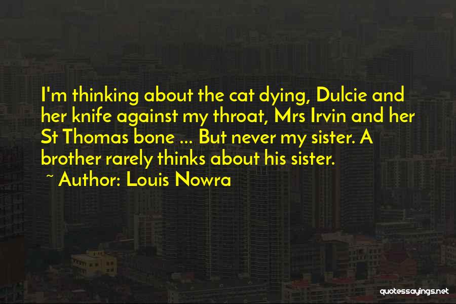 Cat Dying Quotes By Louis Nowra