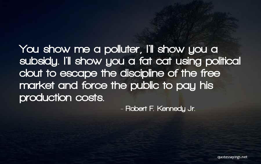 Cat Escape Quotes By Robert F. Kennedy Jr. Cat Escape Quotes By Robert F. Kennedy Jr.