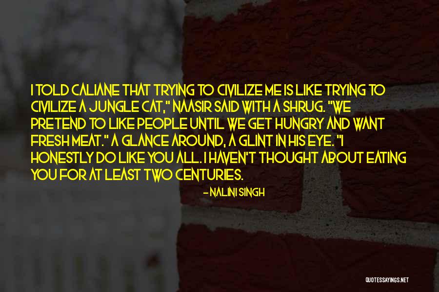 Cat Eye Quotes By Nalini Singh Cat Eye Quotes By Nalini Singh