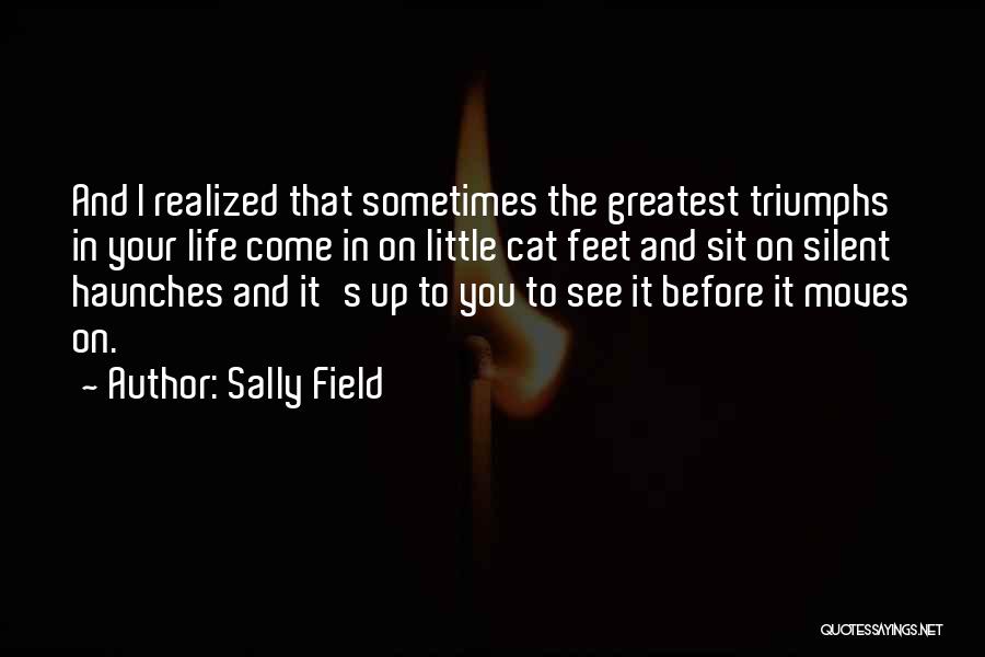 Cat Feet Quotes By Sally Field