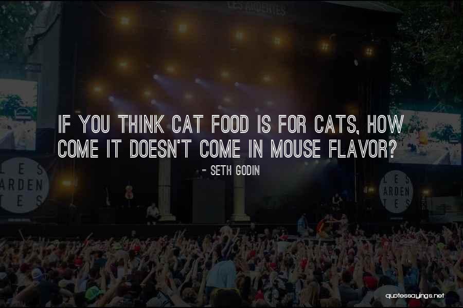 Cat Food Quotes By Seth Godin