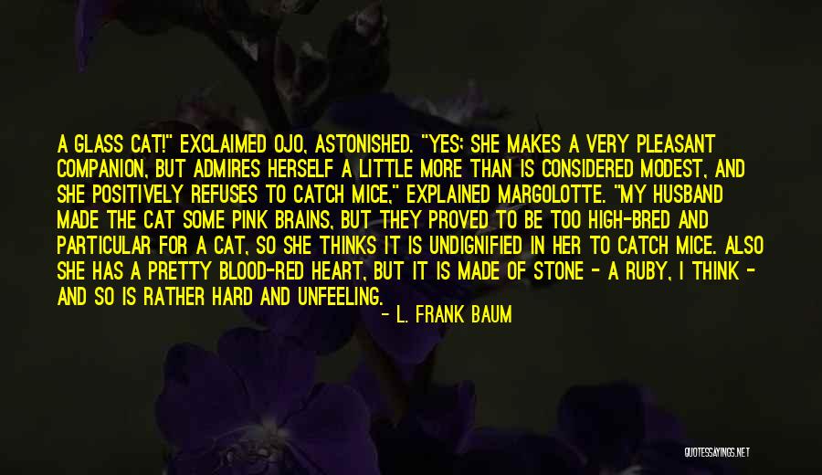 Cat Heart Quotes By L. Frank Baum Cat Heart Quotes By L. Frank Baum
