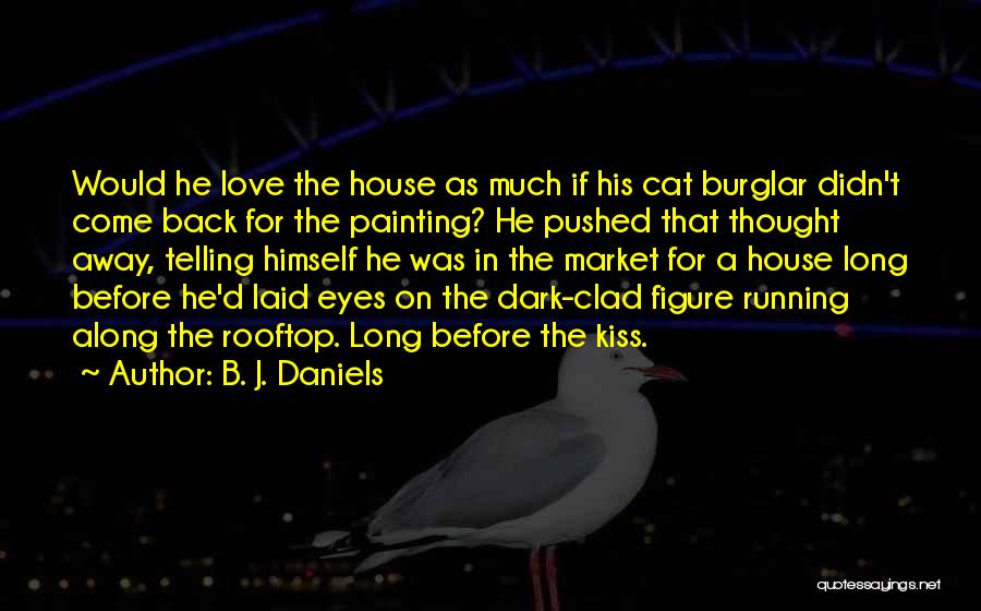 Cat House Quotes By B. J. Daniels