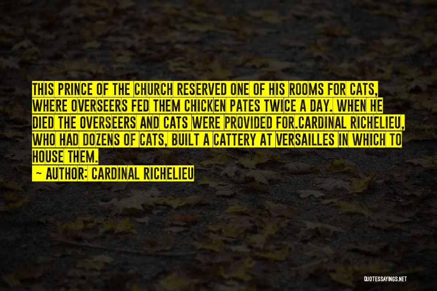 Cat House Quotes By Cardinal Richelieu