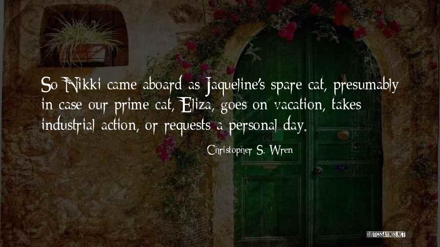 Cat Humor Quotes By Christopher S. Wren Cat Humor Quotes By Christopher S. Wren