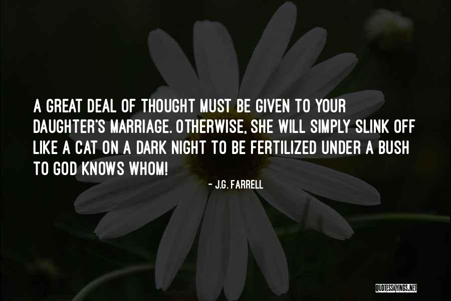 Cat Humor Quotes By J.G. Farrell Cat Humor Quotes By J.G. Farrell