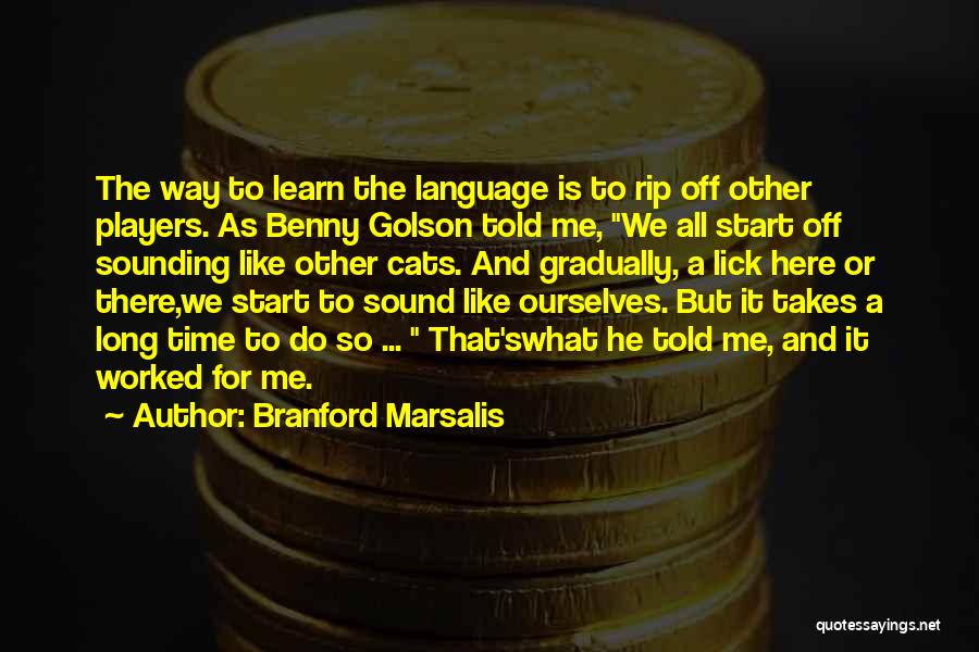 Cat Lick Quotes By Branford Marsalis