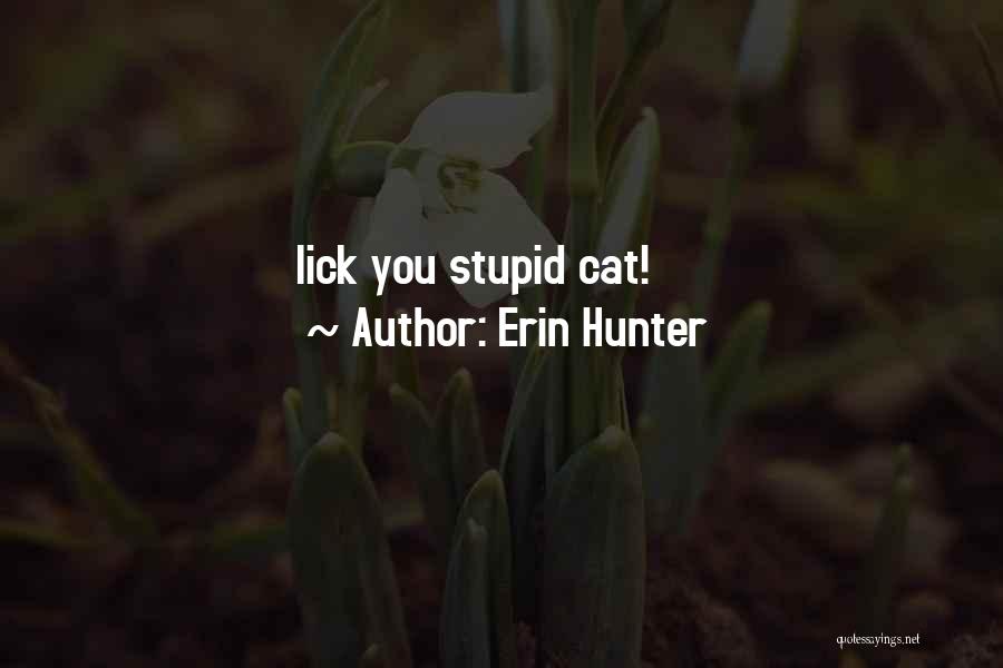 Cat Lick Quotes By Erin Hunter