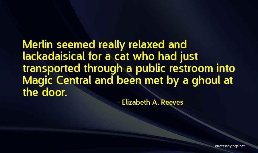 Cat Magic Quotes By Elizabeth A. Reeves Cat Magic Quotes By Elizabeth A. Reeves