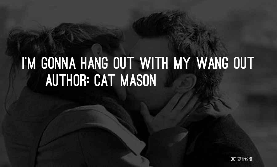 Cat Mason Quotes 1384649