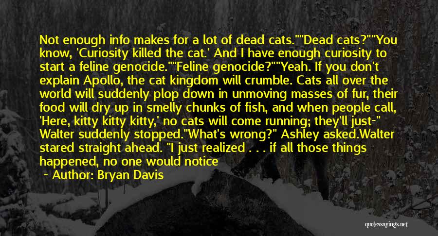 Cat People Quotes By Bryan Davis