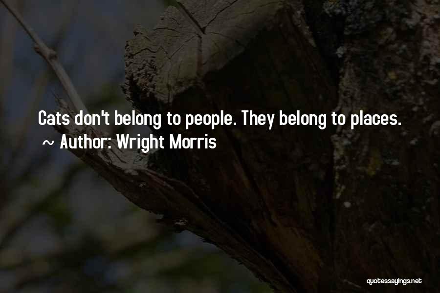 Cat People Quotes By Wright Morris