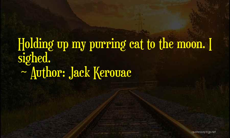 Cat Purring Quotes By Jack Kerouac