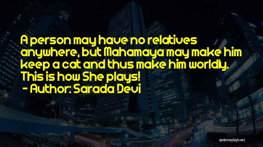 Cat Quotes By Sarada Devi