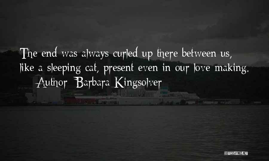 Cat Sleeping Quotes By Barbara Kingsolver