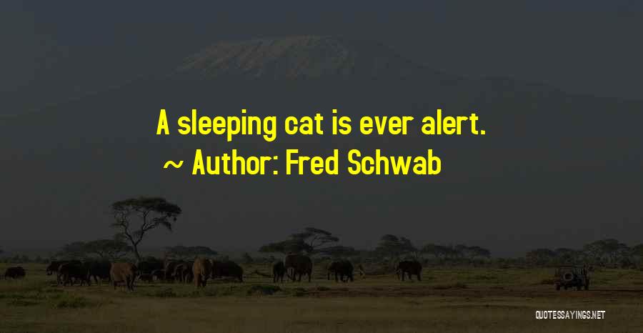 Cat Sleeping Quotes By Fred Schwab