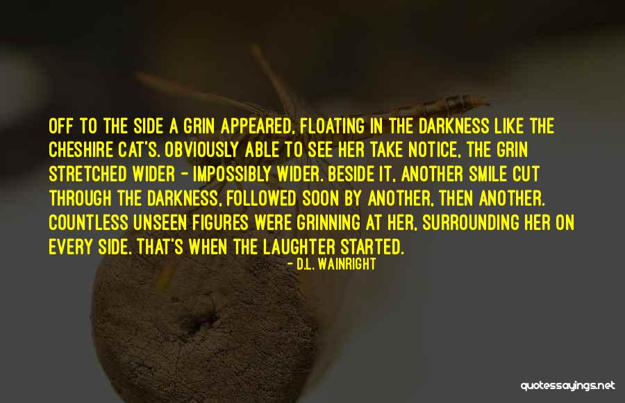 Cat Smile Quotes By D.L. Wainright Cat Smile Quotes By D.L. Wainright