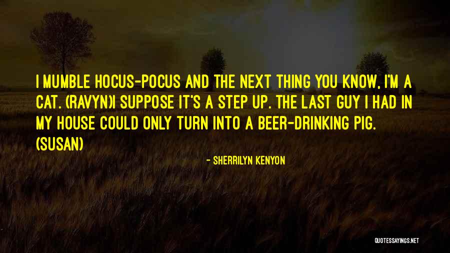 Cat Things For The House Quotes By Sherrilyn Kenyon Cat Things For The House Quotes By Sherrilyn Kenyon