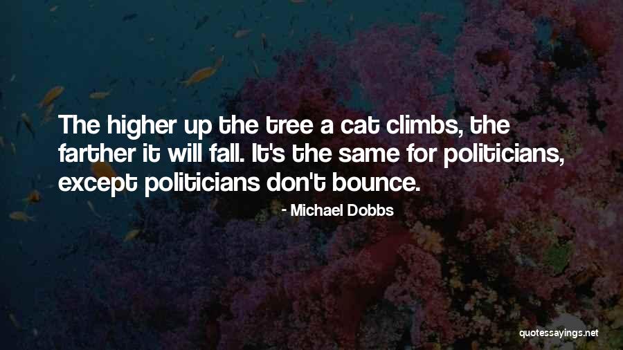 Cat Up Quotes By Michael Dobbs Cat Up Quotes By Michael Dobbs
