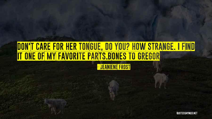 Cat With Tongue Out Quotes By Jeaniene Frost Cat With Tongue Out Quotes By Jeaniene Frost