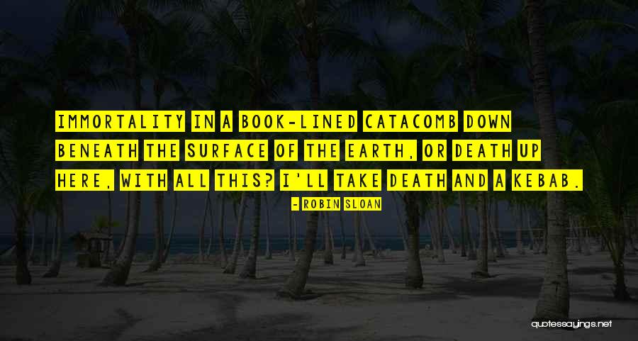 Catacomb Quotes By Robin Sloan Catacomb Quotes By Robin Sloan