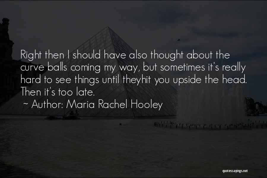 Catalogued Or Cataloged Quotes By Maria Rachel Hooley