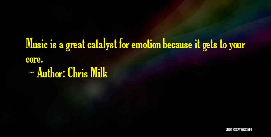Catalyst Quotes By Chris Milk