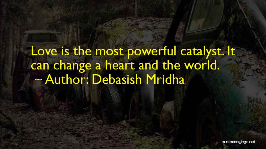 Catalyst Quotes By Debasish Mridha