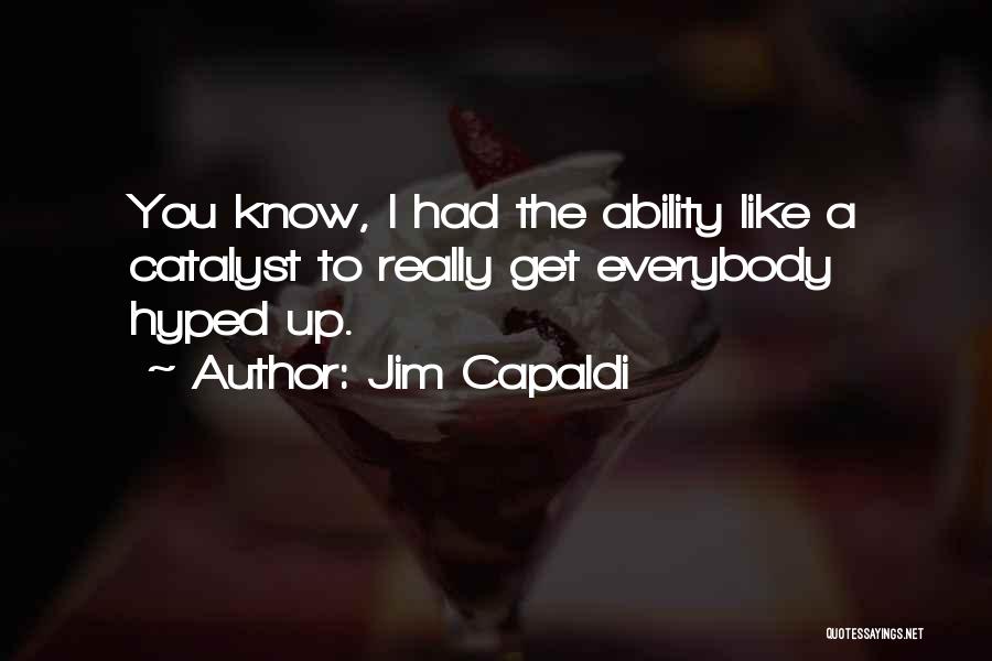Catalyst Quotes By Jim Capaldi