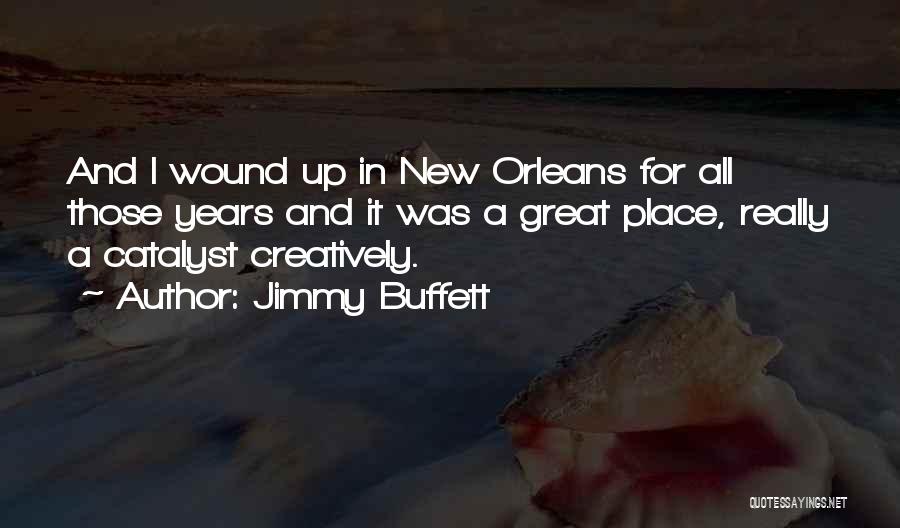 Catalyst Quotes By Jimmy Buffett