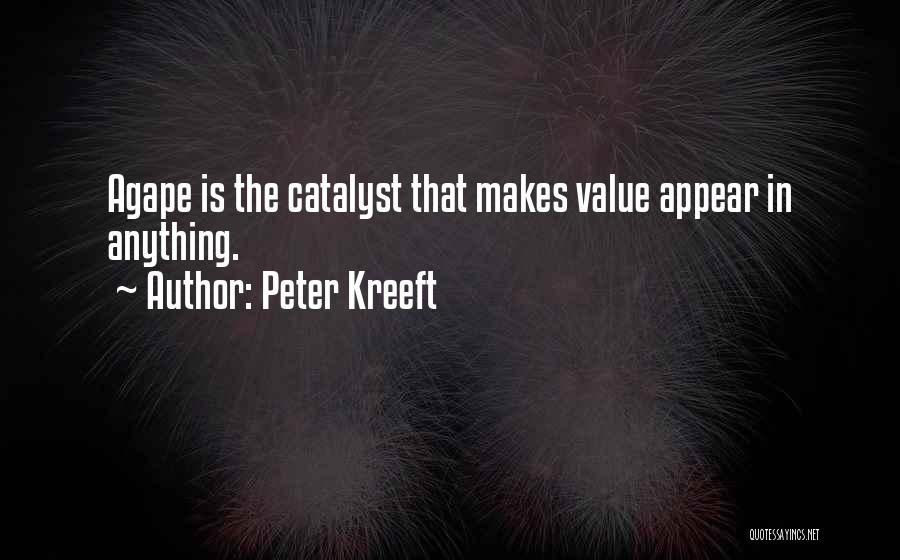 Catalyst Quotes By Peter Kreeft