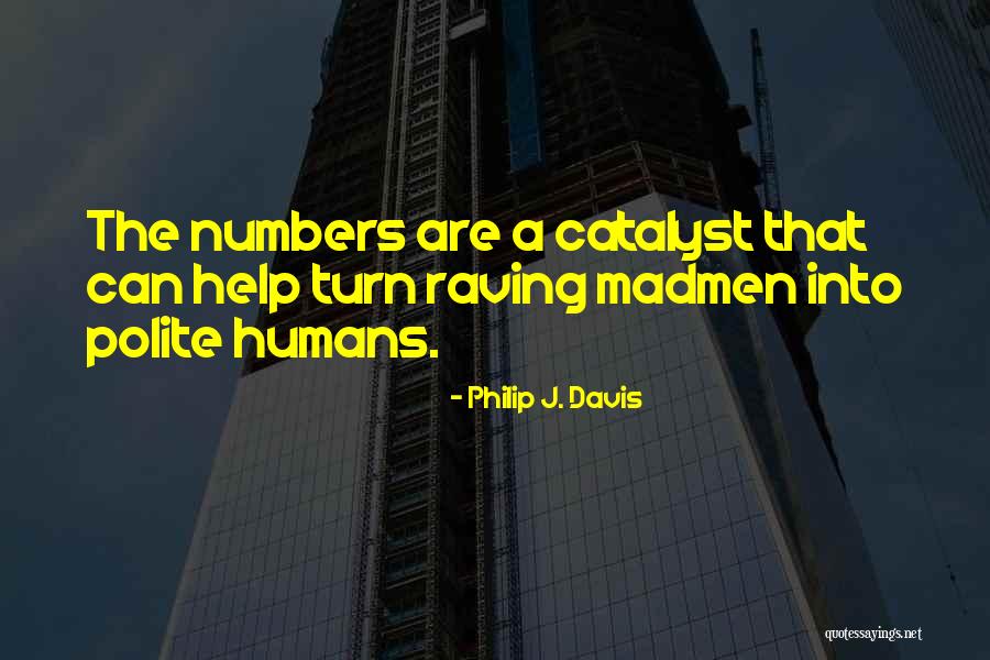 Catalyst Quotes By Philip J. Davis