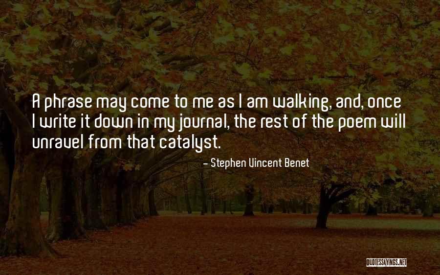 Catalyst Quotes By Stephen Vincent Benet