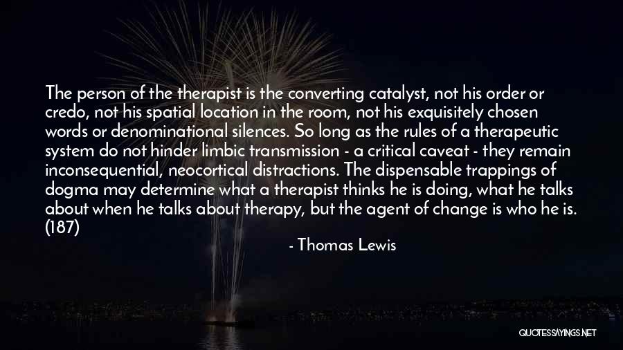 Catalyst Quotes By Thomas Lewis